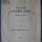 Bio de Hector Charland par Léon Trépanier  1949